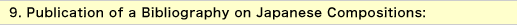 9.Publication of a Bibliography on Japanese Compositions: