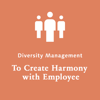 To Create Harmony
with Employee