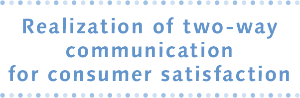 Realization of two-way communication for consumer satisfaction