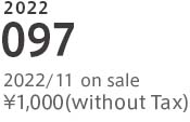 2022 096 2022/11 on sale ¥ 1,000 (without Tax)