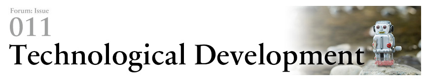 Forum:Issue Forum 011 Technological Development