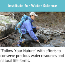 Institute for Water Science "Follow Your Nature" with efforts to conserve precious water resources and natural life forms.